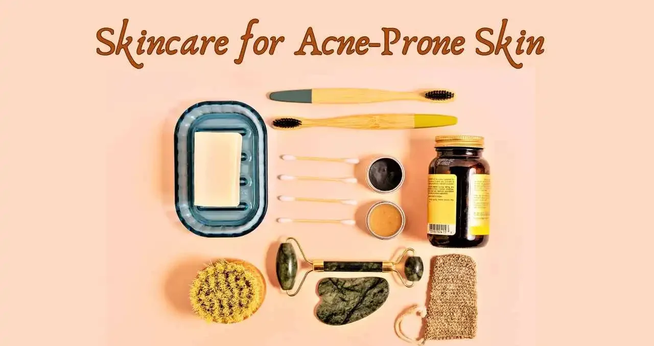 1.-Skincare-for-Acne-Prone-Skin