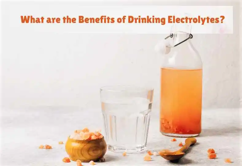 10.-What-are-the-Benefits-of-Drinking-Electrolytes